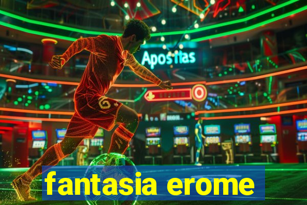 fantasia erome